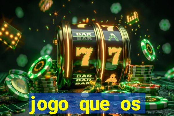 jogo que os famosos jogam para ganhar dinheiro